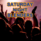 Sat Night Blenders Show Feature